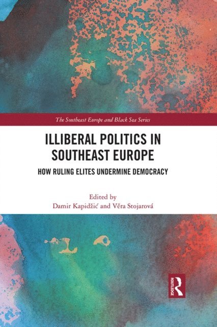 Vera Stojarova, Damir Kapidzic - Illiberal Politics in Southeast Europe, E-bok