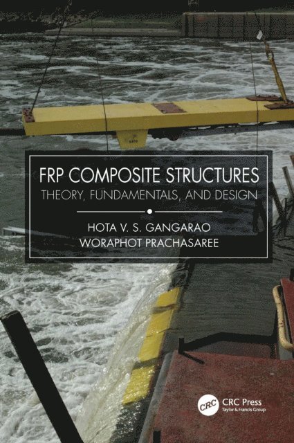 Woraphot Prachasaree, Hota V.S. GangaRao - FRP Composite Structures, E-bok