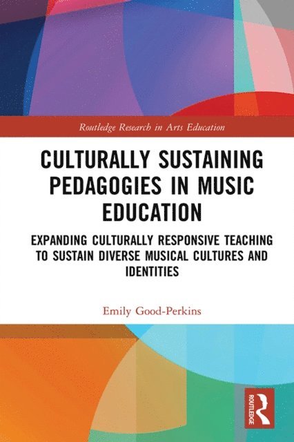 Emily Good-Perkins - Culturally Sustaining Pedagogies in Music Education, E-bok