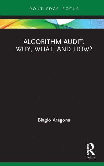 Biagio Aragona - Algorithm Audit: Why, What, and How?, E-bok