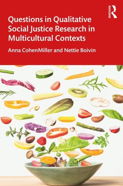 Nettie Boivin, Anna CohenMiller - Questions in Qualitative Social Justice Research in Multicultural Contexts, E-bok