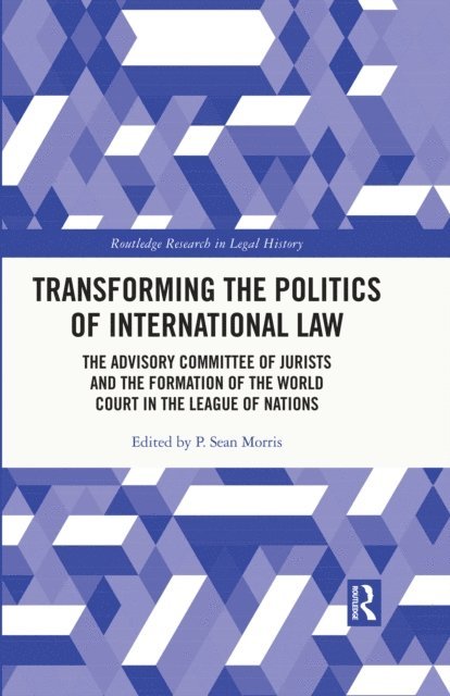 P. Sean Morris - Transforming the Politics of International Law, E-bok