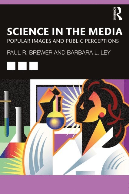 Barbara L Ley, Paul R Brewer - Science in the Media, E-bok