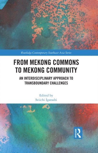 Seiichi Igarashi - From Mekong Commons to Mekong Community, E-bok