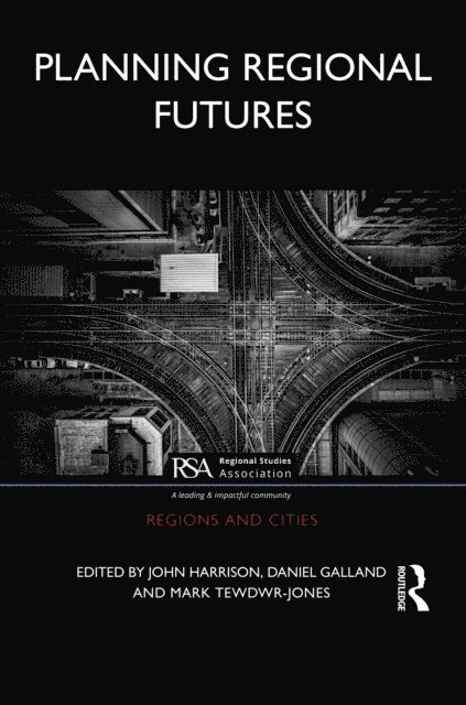 Mark Tewdwr-Jones, Daniel Galland, John Harrison - Planning Regional Futures, E-bok
