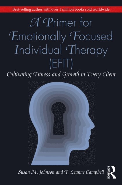 T. Leanne Campbell, Susan M. Johnson - Primer for Emotionally Focused Individual Therapy (EFIT), E-bok