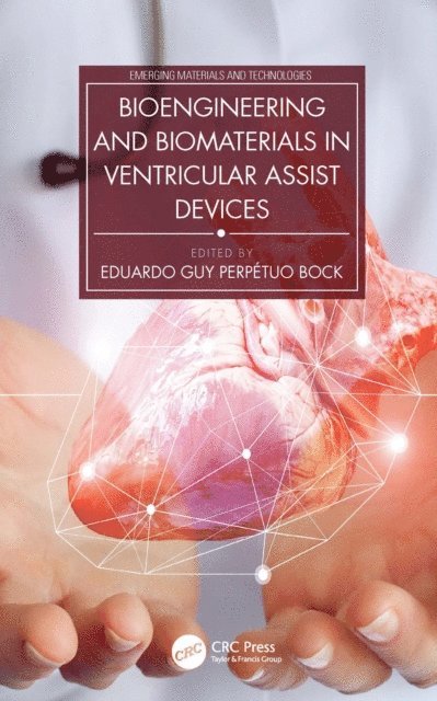 Eduardo Guy Perpetuo Bock - Bioengineering and Biomaterials in Ventricular Assist Devices, E-bok