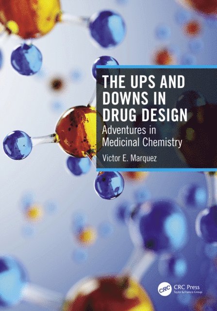 Victor E. Marquez - Ups and Downs in Drug Design, E-bok