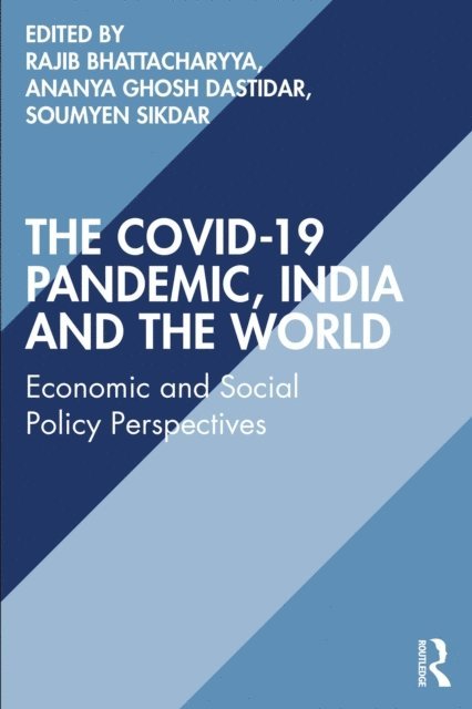 Soumyen Sikdar, Ananya Ghosh Dastidar, Rajib Bhattacharyya - COVID-19 Pandemic, India and the World, E-bok