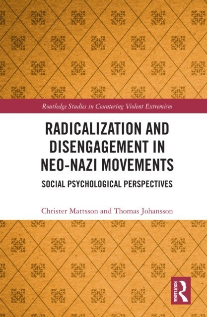 Thomas Johansson, Christer Mattsson - Radicalization and Disengagement in Neo-Nazi Movements, E-bok