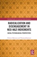Radicalization and Disengagement in Neo-Nazi Movements