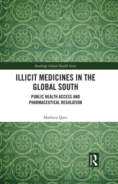 Mathieu Quet - Illicit Medicines in the Global South, E-bok