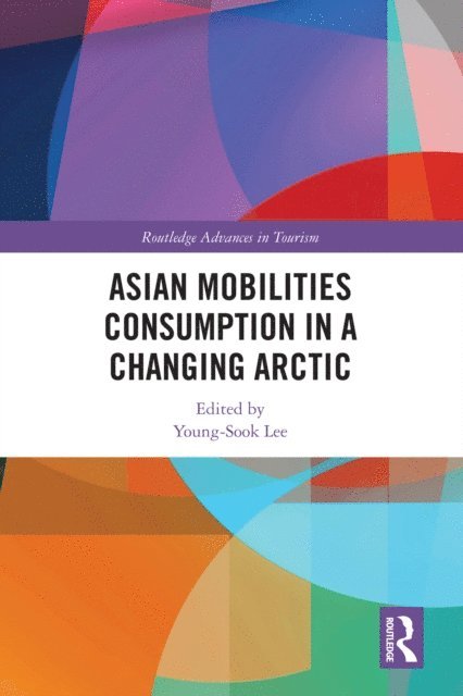Young-Sook Lee - Asian Mobilities Consumption in a Changing Arctic, E-bok