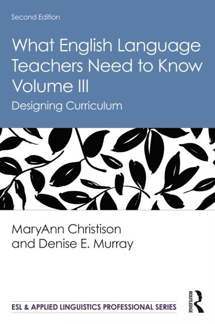 Denise E. Murray, MaryAnn Christison - What English Language Teachers Need to Know Volume III, E-bok