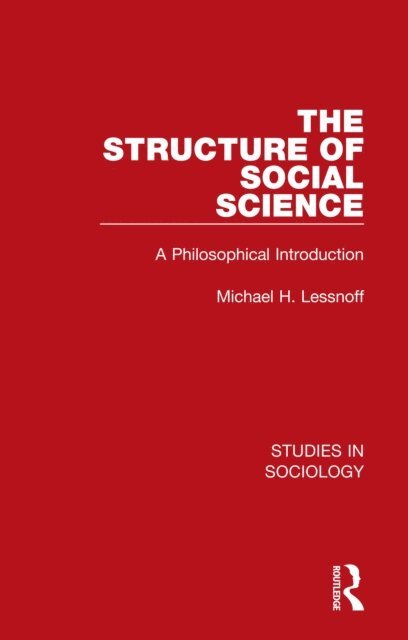 Michael H. Lessnoff - Structure of Social Science, E-bok