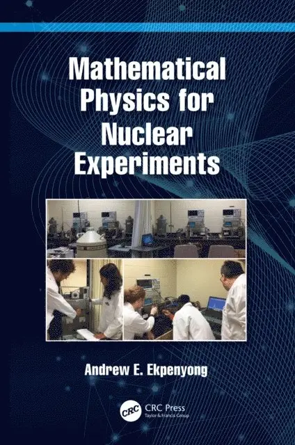 Andrew E. Ekpenyong - Mathematical Physics for Nuclear Experiments, E-bok. Tillgänglighet: Lägg i varukorg