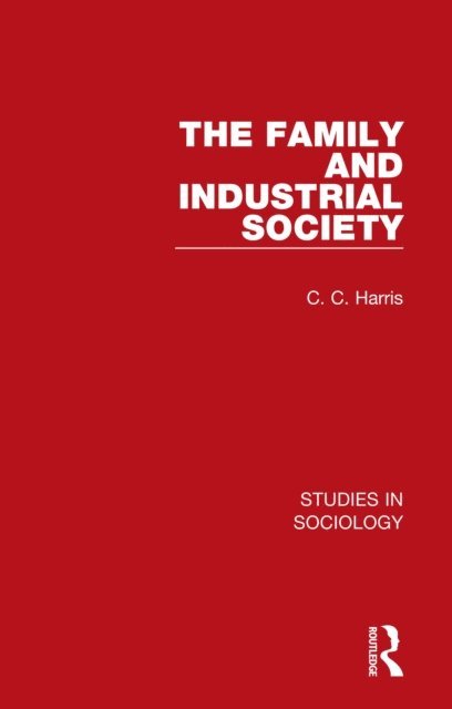 C. C. Harris - Family and Industrial Society, E-bok