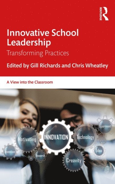 Chris Wheatley, Gill Richards - Innovative School Leadership, E-bok