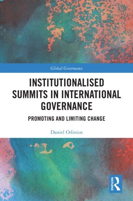 Daniel Odinius - Institutionalised Summits in International Governance, E-bok
