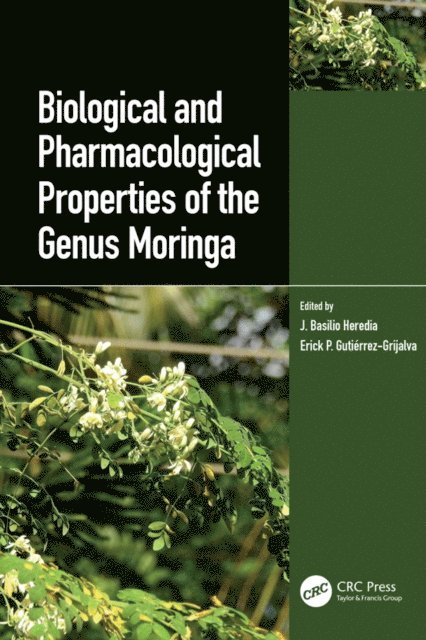 Erick P. Gutierrez-Grijalva, J. Basilio Heredia - Biological and Pharmacological Properties of the Genus Moringa, E-bok