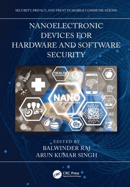 Balwinder Raj, Arun Kumar Singh - Nanoelectronic Devices for Hardware and Software Security, E-bok