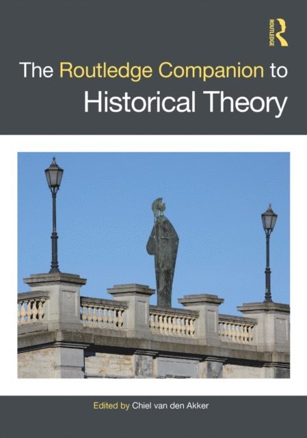 Chiel van den Akker - Routledge Companion to Historical Theory, E-bok