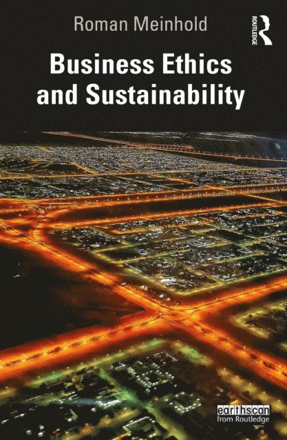 Roman Meinhold - Business Ethics and Sustainability, E-bok