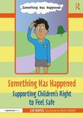 Something Has Happened: Supporting Children's Right to Feel Safe