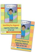 Something Has Happened: A Storybook and Guide for Safeguarding and Supporting Children?s Right to Feel Safe