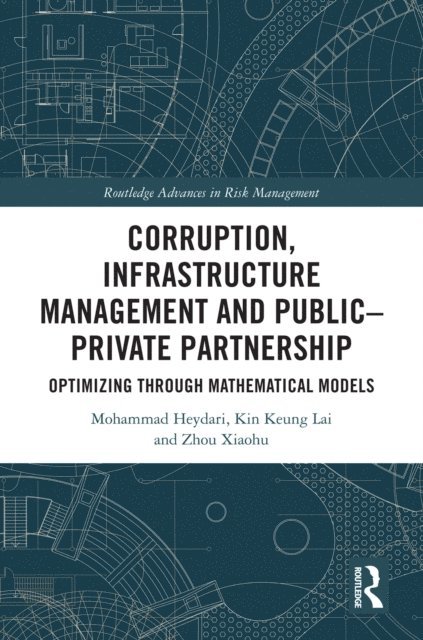 Zhou Xiaohu, Kin Keung Lai, Mohammad Heydari - Corruption, Infrastructure Management and Public-Private Partnership, E-bok