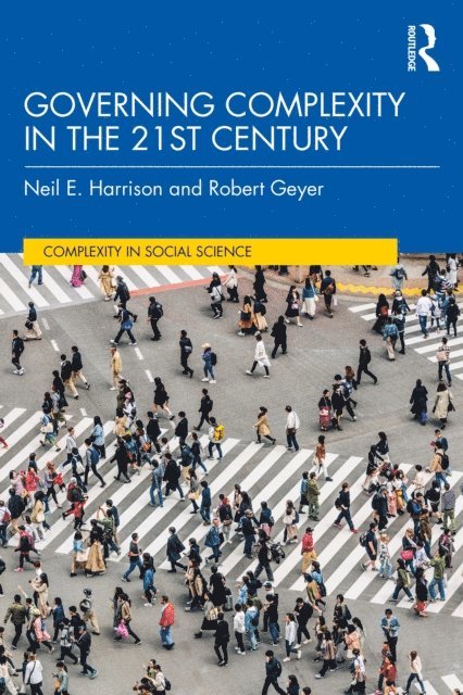 Robert Geyer, Neil E. Harrison - Governing Complexity in the 21st Century, E-bok