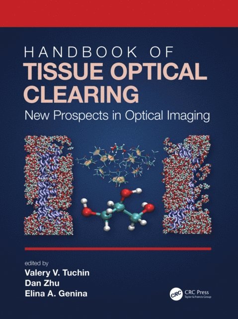 Elina A. Genina, Dan Zhu, Valery V. Tuchin - Handbook of Tissue Optical Clearing, E-bok