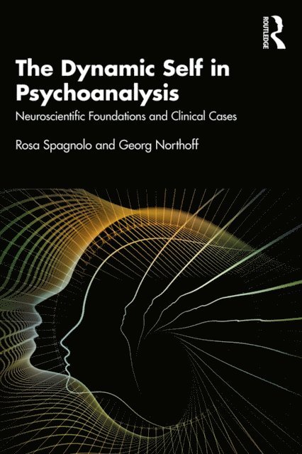 Georg Northoff, Rosa Spagnolo - Dynamic Self in Psychoanalysis, E-bok