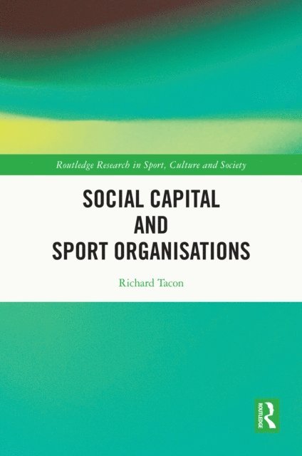 Richard Tacon - Social Capital and Sport Organisations, E-bok