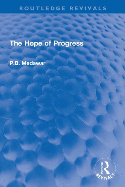 P.B. Medawar - Hope of Progress, E-bok