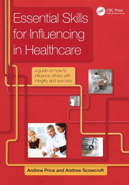 Andrew Scowcroft, Price Andrew - Essential Skills for Influencing in Healthcare, E-bok