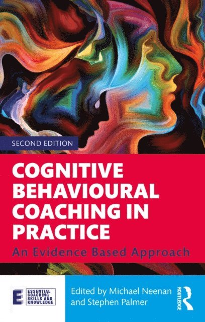 Stephen Palmer, Michael Neenan - Cognitive Behavioural Coaching in Practice, E-bok
