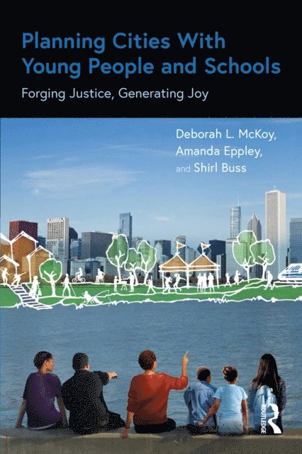 Shirl Buss, Amanda Eppley, Deborah L. McKoy - Planning Cities With Young People and Schools, E-bok. Tillgänglighet: Lägg i varukorg