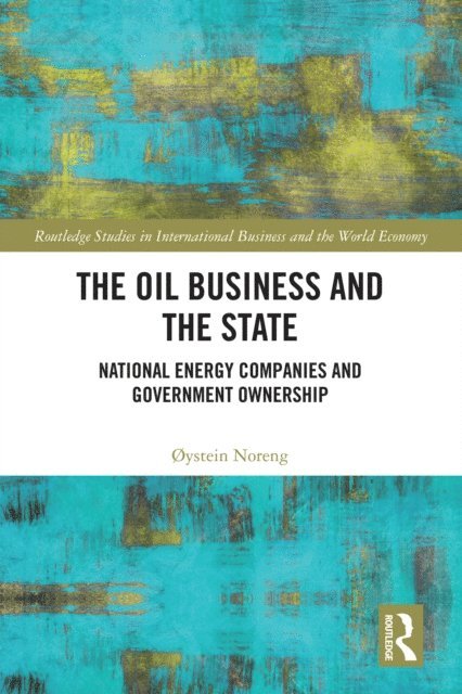 oystein Noreng - Oil Business and the State, E-bok