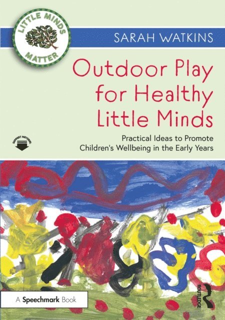 Sarah Watkins - Outdoor Play for Healthy Little Minds, E-bok