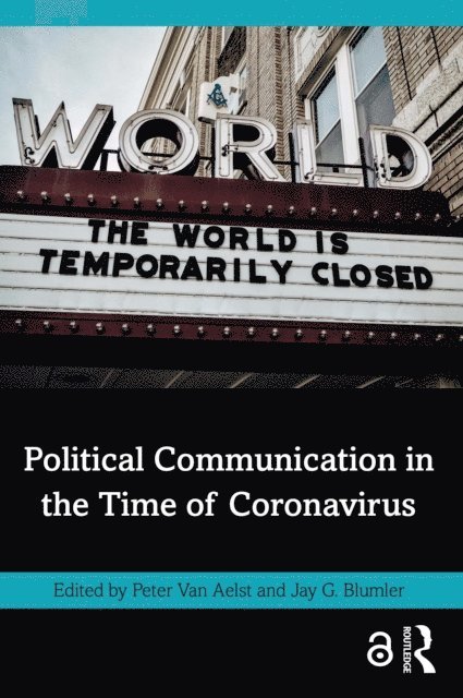 Jay G. Blumler, Peter Van Aelst - Political Communication in the Time of Coronavirus, E-bok