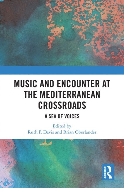 Brian Oberlander, Ruth F. Davis - Music and Encounter at the Mediterranean Crossroads, E-bok