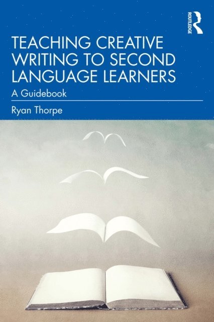 Ryan Thorpe - Teaching Creative Writing to Second Language Learners, E-bok. Tillgänglighet: Lägg i varukorg
