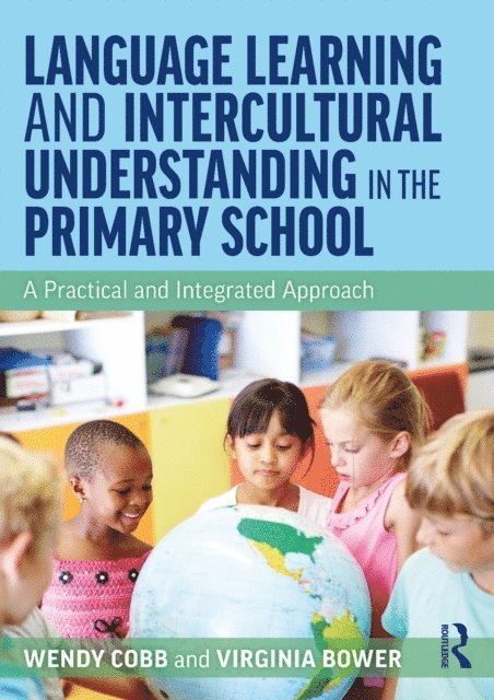 Virginia Bower, Wendy Cobb - Language Learning and Intercultural Understanding in the Primary School, E-bok