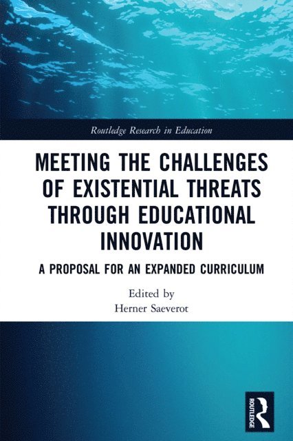 Herner Saeverot - Meeting the Challenges of Existential Threats through Educational Innovation, E-bok