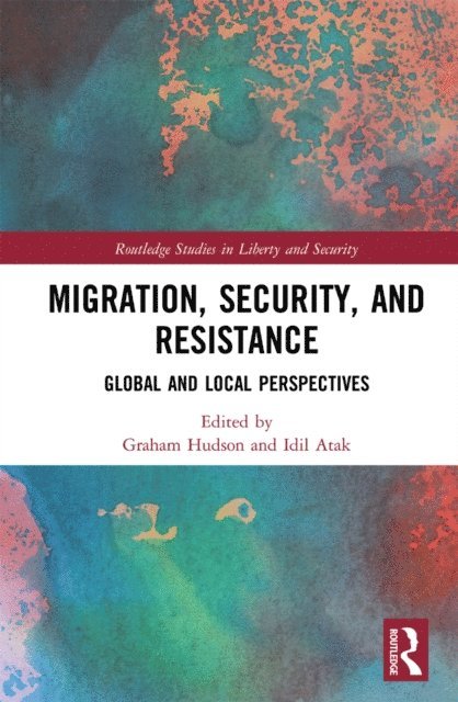 Idil Atak, Graham Hudson - Migration, Security, and Resistance, E-bok