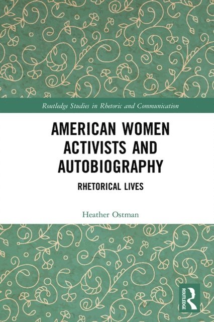 Heather Ostman - American Women Activists and Autobiography, E-bok