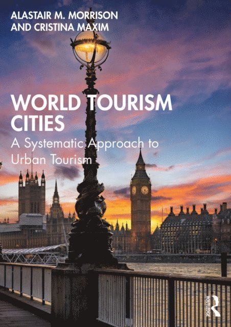 Cristina Maxim, Alastair M. Morrison - World Tourism Cities, E-bok
