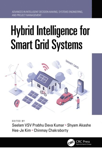Chinmay Chakraborty, Hee-Je Kim, Shyam Akashe, Seelam VSV Prabhu Deva Kumar - Hybrid Intelligence for Smart Grid Systems, E-bok