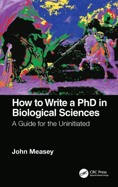 John Measey - How to Write a PhD in Biological Sciences, E-bok